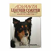 Tri-colour Border Collie Dog "Yours Forever..." Single Leather Photo Coaster