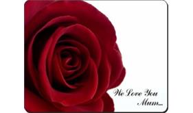 Click image to see all products with this Mothers Day Rose.

"We Love You Mum..."