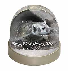 Badger-Stop Badgering Me! Snow Globe Photo Waterball