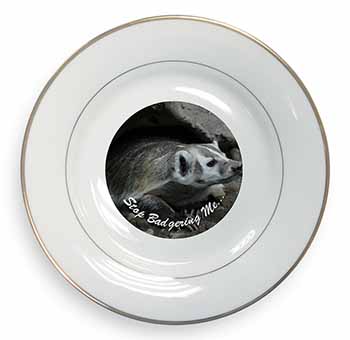 Badger-Stop Badgering Me! Gold Rim Plate Printed Full Colour in Gift Box