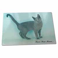 Large Glass Cutting Chopping Board Russian Blue Cat Love You Mum