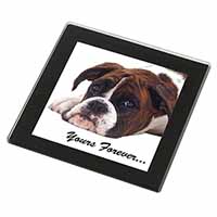 Boxer Dog "Yours Forever..." Black Rim High Quality Glass Coaster