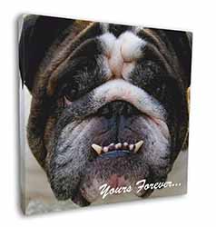 Bulldog "Yours Forever..." Square Canvas 12"x12" Wall Art Picture Print