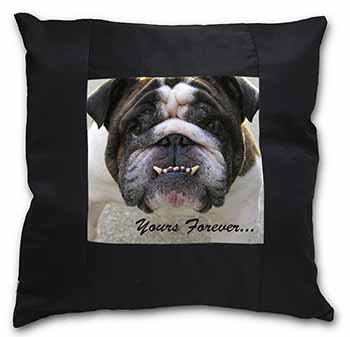 Bulldog "Yours Forever..." Black Satin Feel Scatter Cushion
