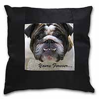 Bulldog "Yours Forever..." Black Satin Feel Scatter Cushion