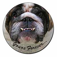 Bulldog "Yours Forever..." Fridge Magnet Printed Full Colour
