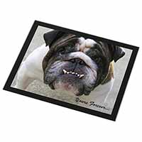 Bulldog "Yours Forever..." Black Rim High Quality Glass Placemat