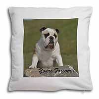 A Proud Bulldog "Yours Forever..." Soft White Velvet Feel Scatter Cushion