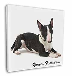 Brindle and White Bull Terrier "Yours Forever..." Square Canvas 12"x12" Wall Art