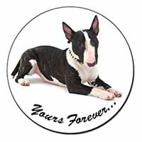 Brindle and White Bull Terrier "Yours Forever..." Fridge Magnet Printed Full Col