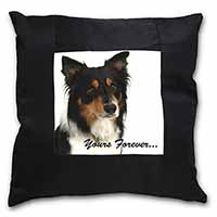 Tri-colour Border Collie Dog "Yours Forever..." Black Satin Feel Scatter Cushion