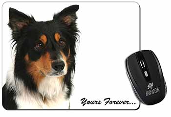 Tri-colour Border Collie Dog "Yours Forever..." Computer Mouse Mat