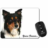 Tri-colour Border Collie Dog "Yours Forever..." Computer Mouse Mat