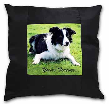 Border Collie Dog "Yours Forever..." Black Satin Feel Scatter Cushion