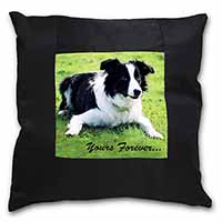 Border Collie Dog "Yours Forever..." Black Satin Feel Scatter Cushion