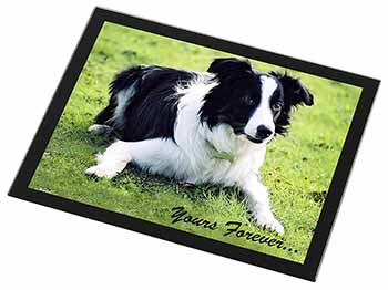 Border Collie Dog "Yours Forever..." Black Rim High Quality Glass Placemat