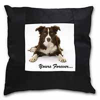 Liver and White Border Collie "Yours Forever..." Black Satin Feel Scatter Cushio