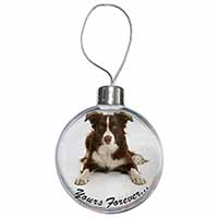 Liver and White Border Collie "Yours Forever..." Christmas Bauble