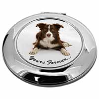 Liver and White Border Collie "Yours Forever..." Make-Up Round Compact Mirror
