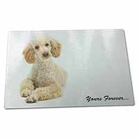 Large Glass Cutting Chopping Board Apricot Poodle "Yours Forever..."