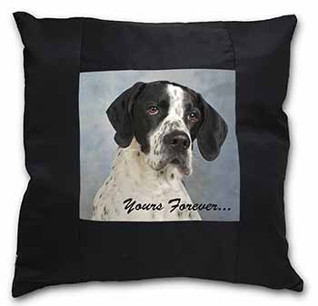 English Pointer Dog "Yours Forever..." Black Satin Feel Scatter Cushion