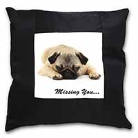 Pug Dog " Missing You " Sentiment Black Satin Feel Scatter Cushion