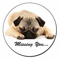 Pug Dog " Missing You " Sentiment Fridge Magnet Printed Full Colour