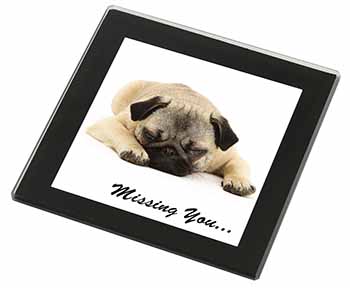Pug Dog " Missing You " Sentiment Black Rim High Quality Glass Coaster