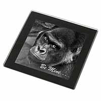 Be Mine! Gorilla Black Rim High Quality Glass Coaster