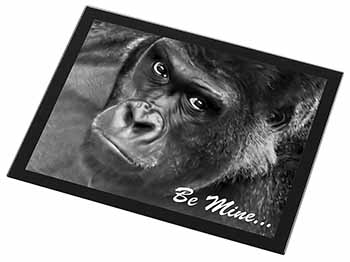 Be Mine! Gorilla Black Rim High Quality Glass Placemat